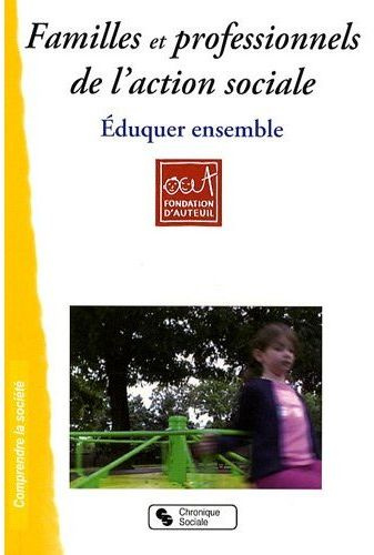 Emprunter Familles et professionnels de l'action sociale. Eduquer ensemble livre