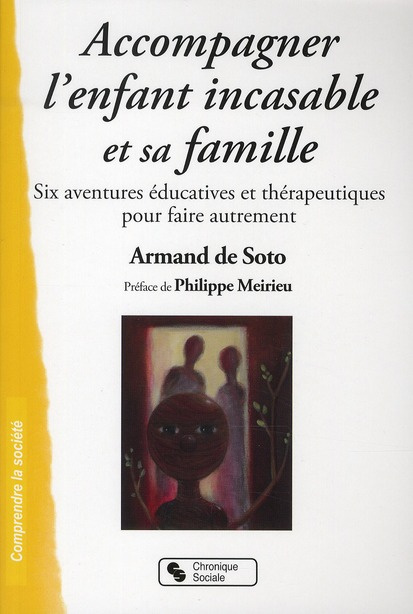 Emprunter Accompagner l'enfant incasable et sa famille. Six aventures éducatives et thérapeutiques pour faire livre