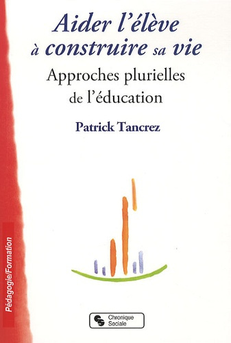 Emprunter Aider l'élève à construire sa vie. Approches plurielles de l'éducation livre