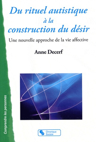 Emprunter Du rituel autistique à la constructon du désir. Une nouvelle approche de la vie affective livre