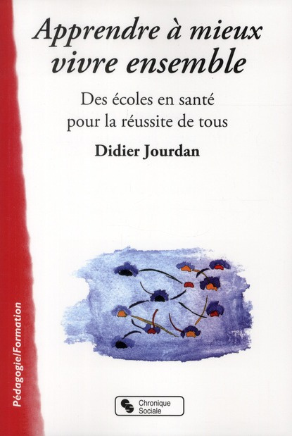 Emprunter Apprendre à mieux vivre ensemble. Des écoles en santé pour la réussite de tous livre