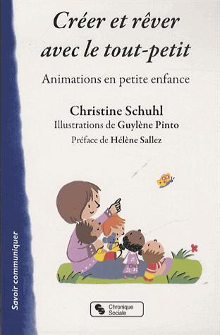 Emprunter Créer et rêver avec le tout-petit. Animations en petite enfance livre