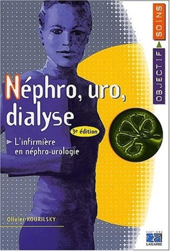 Emprunter NEPHRO URO DIALYSE L INFIRMIERE EN NEPHROLOGUE UROLOGIE ET DIALYSE 3EME EDITION livre