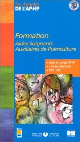Emprunter FORMATION AIDE-SOIGNANT AUXILIAIRE DE PUERICULTURE. SUJETS ET CORRIGES. 1997-2001 livre