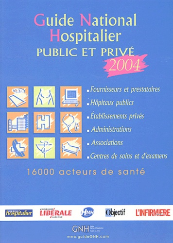 Emprunter GUIDE NATIONAL HOSPITALIER PUBLIC ET PRIVE 2004 livre