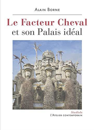 Emprunter Le Facteur Cheval et son Palais idéal livre