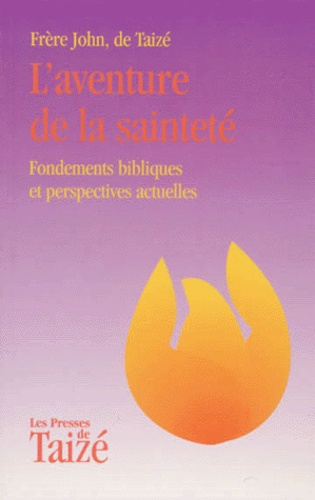 Emprunter L'AVENTURE DE LA SAINTETE. Fondements bibliques et perspectives actuelles livre