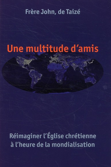 Emprunter Une multitude d'amis. Réimaginer l'Eglise chrétienne à l'heure de la mondialisation livre
