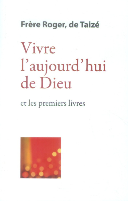 Emprunter Vivre l'aujourd'hui de Dieu et les premiers livres livre