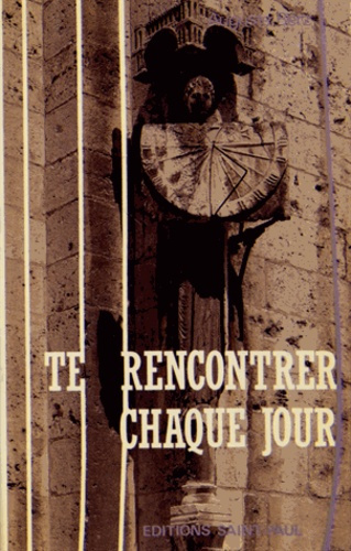 Emprunter Te rencontrer chaque jour. Tome 2, Juillet-décembre, 7e édition livre