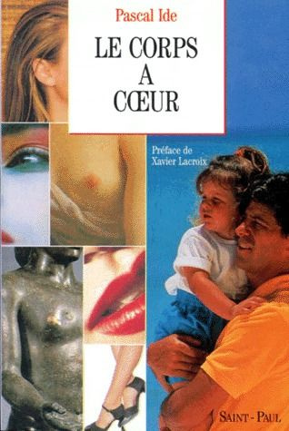 Emprunter LE CORPS A COEUR. Essai sur le corps humain livre