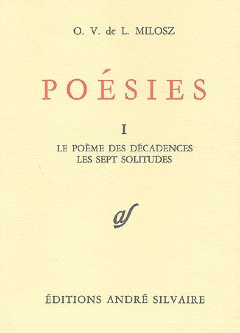 Emprunter Poésies. Tome 1, Le poème des décadences. Les sept solitudes livre