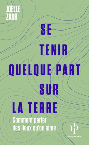 Emprunter Se tenir quelque part sur la Terre. Comment parler des lieux qu'on aime livre