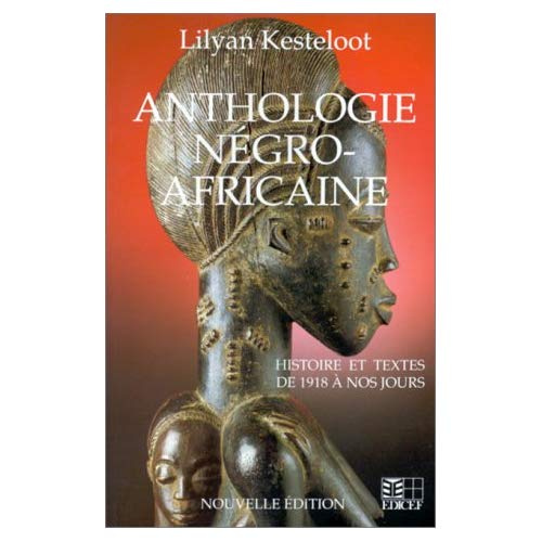 Emprunter Anthologie négro-africaine. Panorama critique des prosateurs, poètes et dramaturges noirs du XXe siè livre