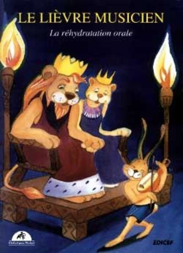 Emprunter LE LIEVRE MUSICIEN - LA REHYDRATATION ORALE livre