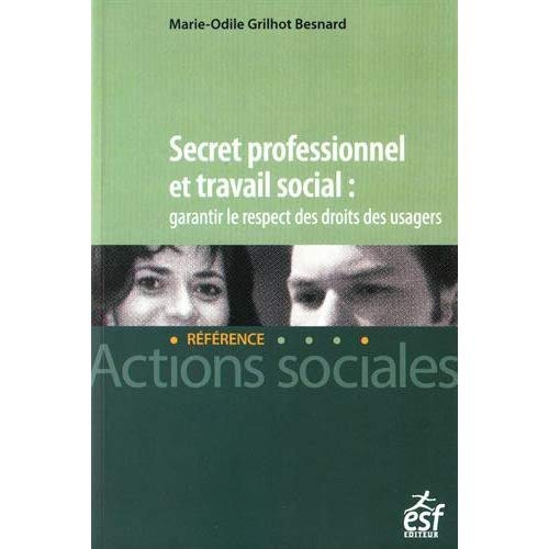 Emprunter Secret professionnel et travail social : garantir le respect des droits des usagers livre