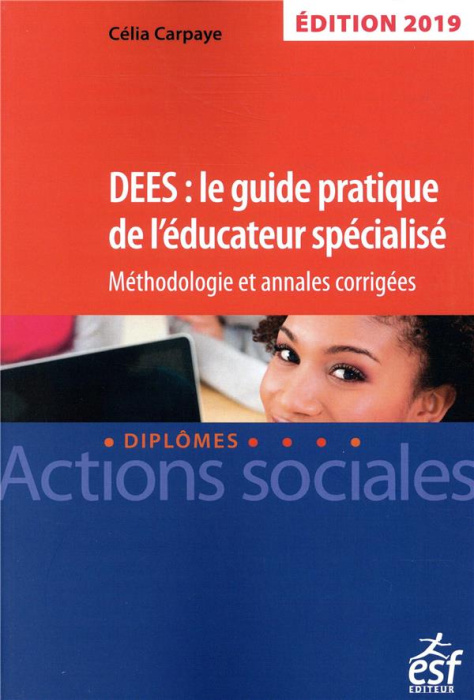 Emprunter DEES : le guide pratique de l'éducateur spécialisé. Méthodologie et annales corrigées, Edition 2019 livre