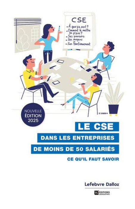 Emprunter Le CSE dans les entreprises de moins de 50 salariés. Ce qu'il faut savoir, Edition 2025 livre