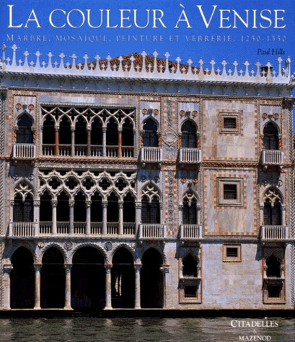 Emprunter LA COULEUR A VENISE. Marbre, mosaïque, peinture et verrerie, 1250-1550 livre