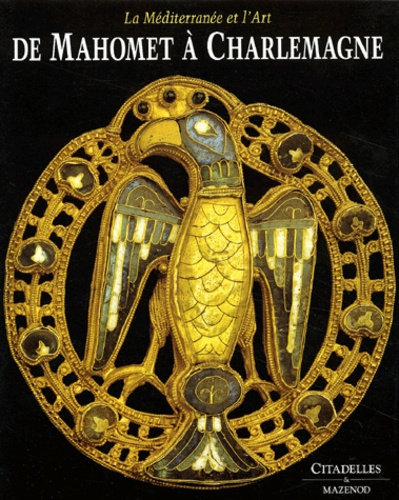 Emprunter De Mahomet à Charlemagne. La Méditerranée et l'art livre