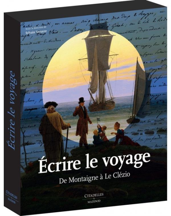 Emprunter Ecrire le voyage. De Montaigne à Le Clézio livre