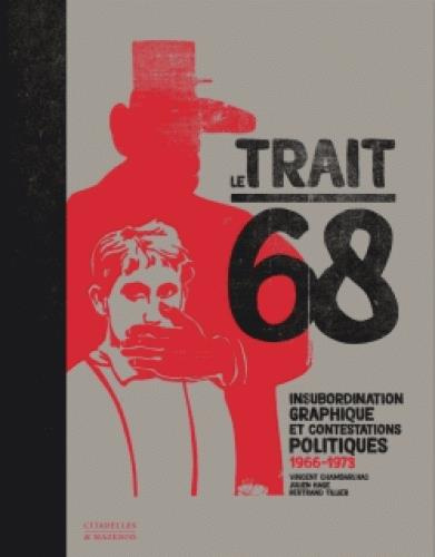 Emprunter Le trait 68. Insubordination graphique et contestations politiques 1966-1977 livre