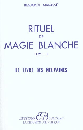 Emprunter RITUEL DE MAGIE BLANCHE. Tome 3, Le Livre des Neuvaines livre