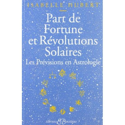 Emprunter Part de fortune et révolution solaire. Les prévisions en astrologie livre
