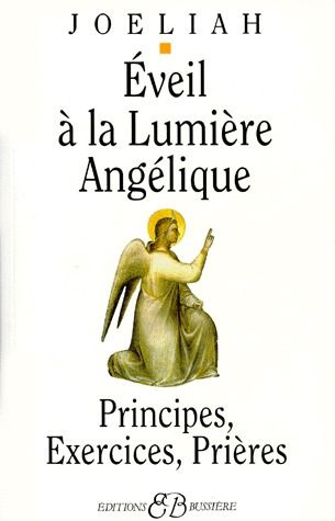Emprunter Eveil à la lumière angélique. Principes, Exercices, Prières livre