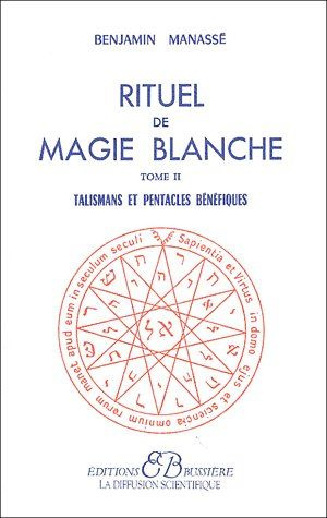 Emprunter Rituel de magie blanche. Tome 2, Talismans et pentacles bénéfiques livre