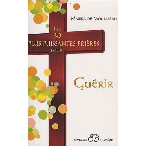 Emprunter Les 30 plus puissantes prières pour guérir livre