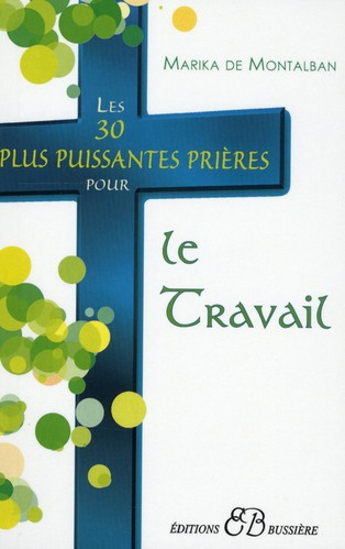 Emprunter Les 30 plus puissantes prières pour le travail livre