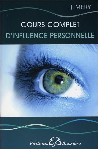 Emprunter Cours complet d'influence personnelle livre