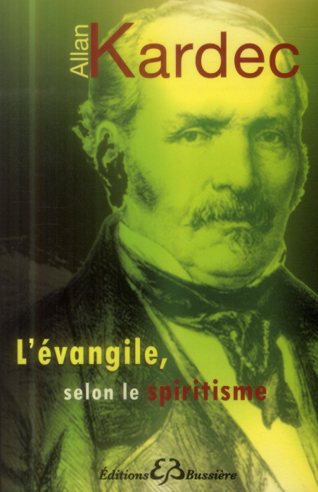 Emprunter L'évangile selon le spiritisme. Contenant l'explication des maximes morales du Christ, leur concorda livre