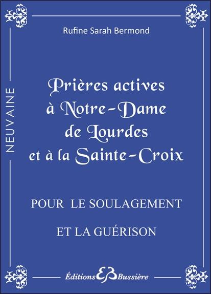Emprunter Prières actives à Notre Dame de Lourdes et à la Sainte Croix. Pour le soulagement et la guérison livre