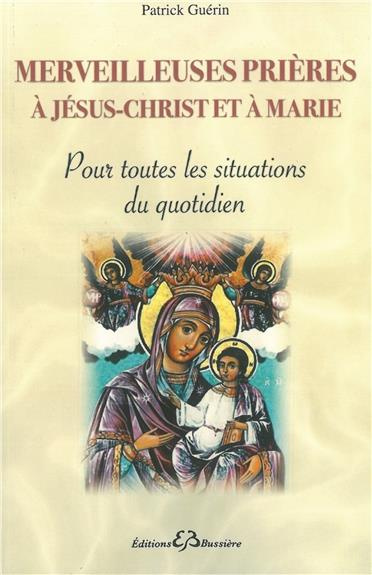 Emprunter Merveilleuses prières à Jésus Christ et à Marie / Pour toutes les situations du quotidien livre