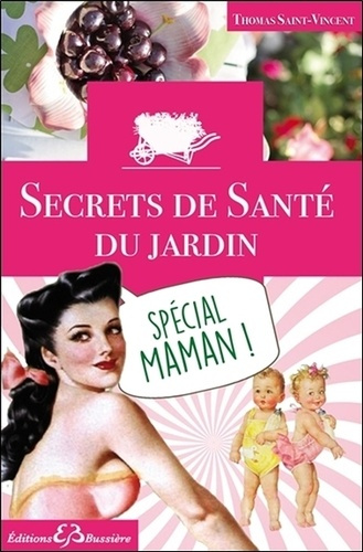 Emprunter Secrets de santé du jardin - Spécial maman ! livre