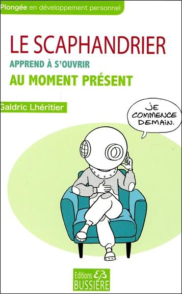 Emprunter Le scaphandrier apprend à s'ouvrir au moment présent livre