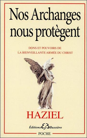 Emprunter Nos Archanges nous protègent. Dons et pouvoirs de la bienveillante armée du Christ livre