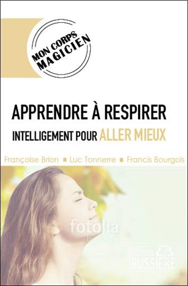 Emprunter Apprendre à respirer intelligemment pour aller mieux livre