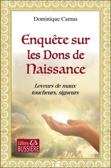 Emprunter Enquête sur les dons de naissance. Leveurs de maux, toucheurs, signeurs livre