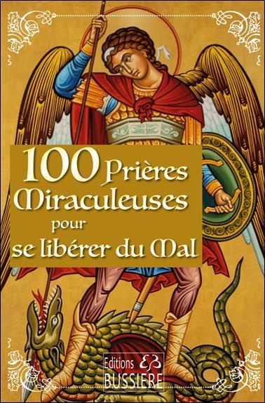 Emprunter 100 Prières miraculeuses pour se libérer du Mal livre