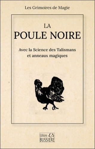 Emprunter La poule noire. Avec la science des talismans et anneaux magiques livre