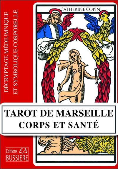 Emprunter Tarot de Marseille : Corps et santé. Décryptage médiumnique et symbolique corporelle livre