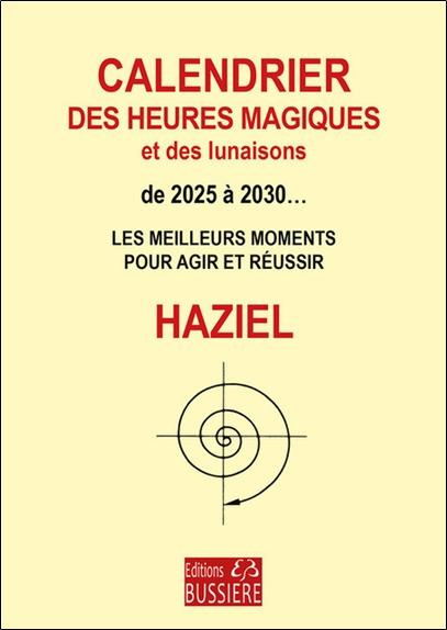 Emprunter Calendrier des heures magiques et des lunaisons de 2025 à 2032... Les meilleurs moments pour agir et livre