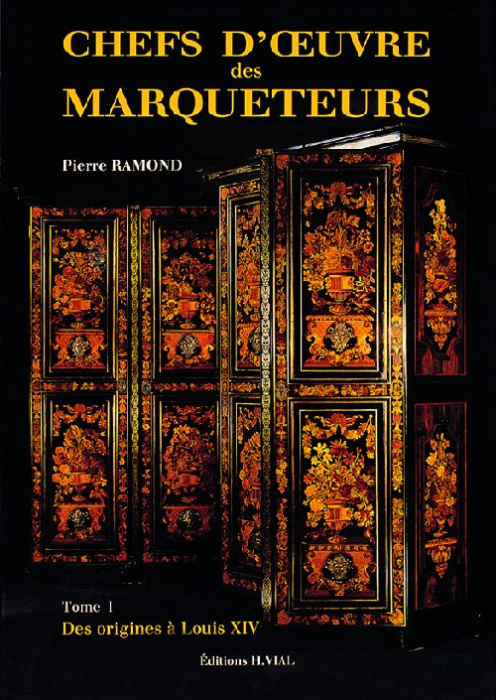 Emprunter CHEFS D'OEUVRE DES MARQUETEURS. Tome 1, Des origines à Louis XIV livre