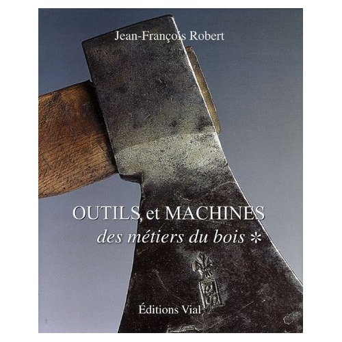 Emprunter Outils et machines des métiers du bois. Tome 1 livre