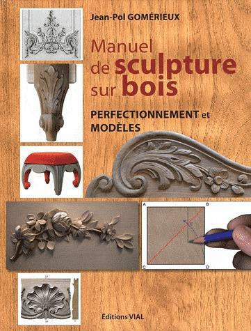 Emprunter Manuel de sculpture sur bois. Perfectionnement et modèles livre