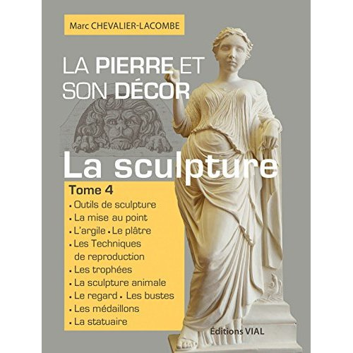 Emprunter La pierre et son décor. Tome 4, La sculpture livre