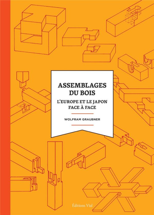 Emprunter Assemblages du bois. L'Europe et le Japon face à face livre